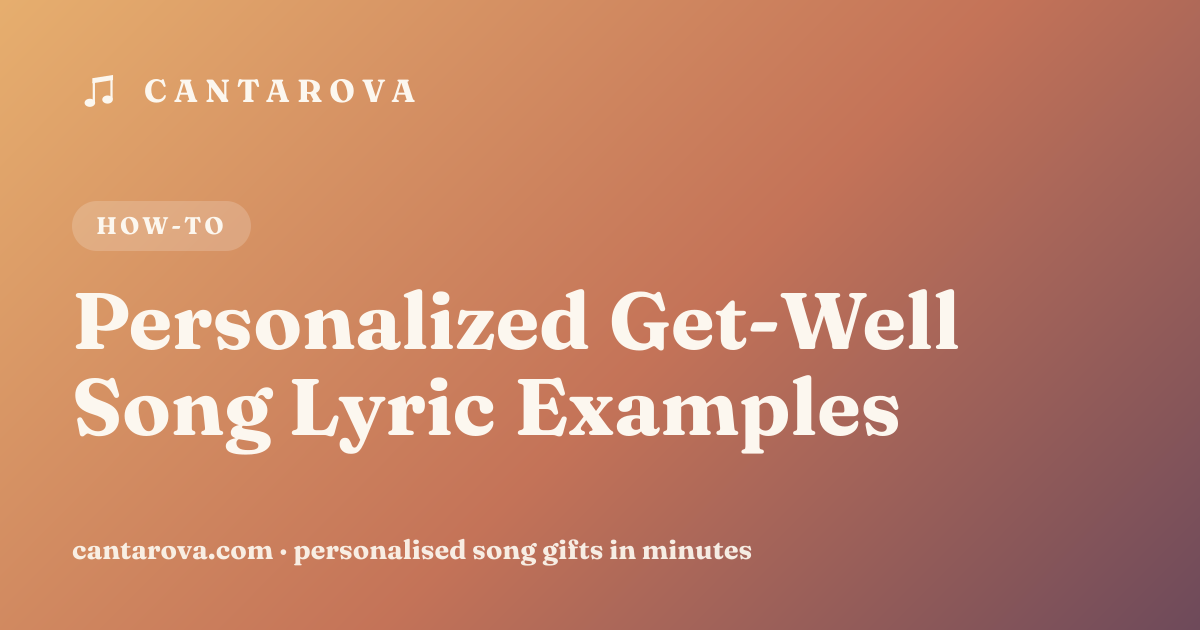 Personalized Get-Well Song Lyric Examples