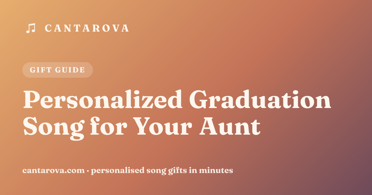 Personalized Graduation Song for Your Aunt