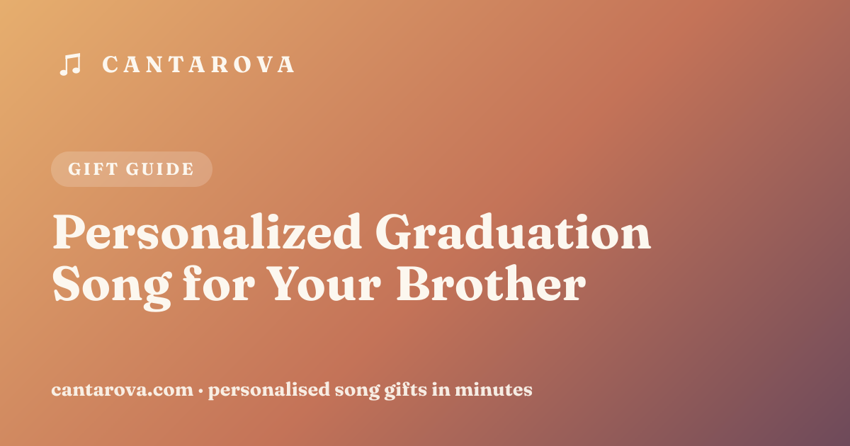 Personalized Graduation Song for Your Brother