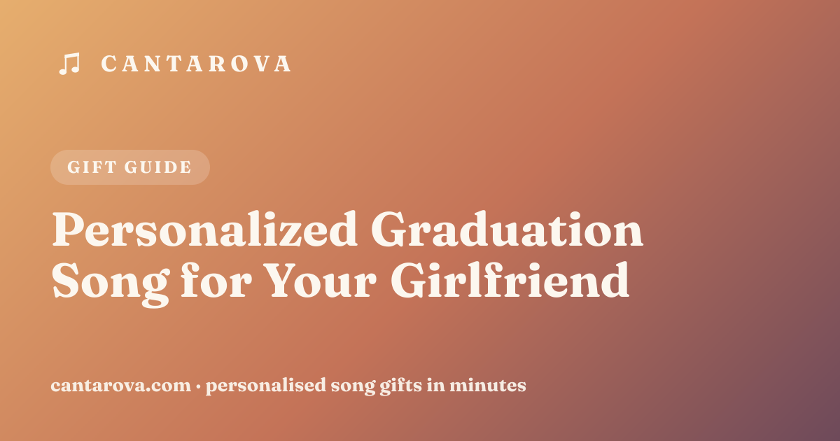 Personalized Graduation Song for Your Girlfriend