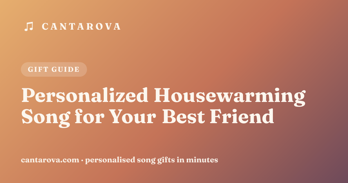 Personalized Housewarming Song for Your Best Friend