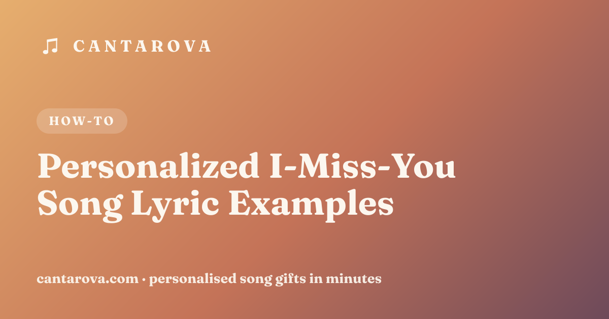 Personalized I-Miss-You Song Lyric Examples
