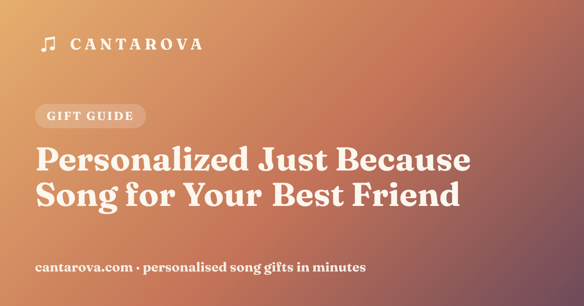 Personalized Just Because Song for Your Best Friend