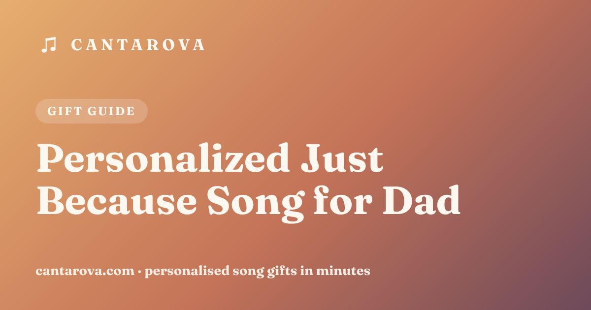 Personalized Just Because Song for Dad