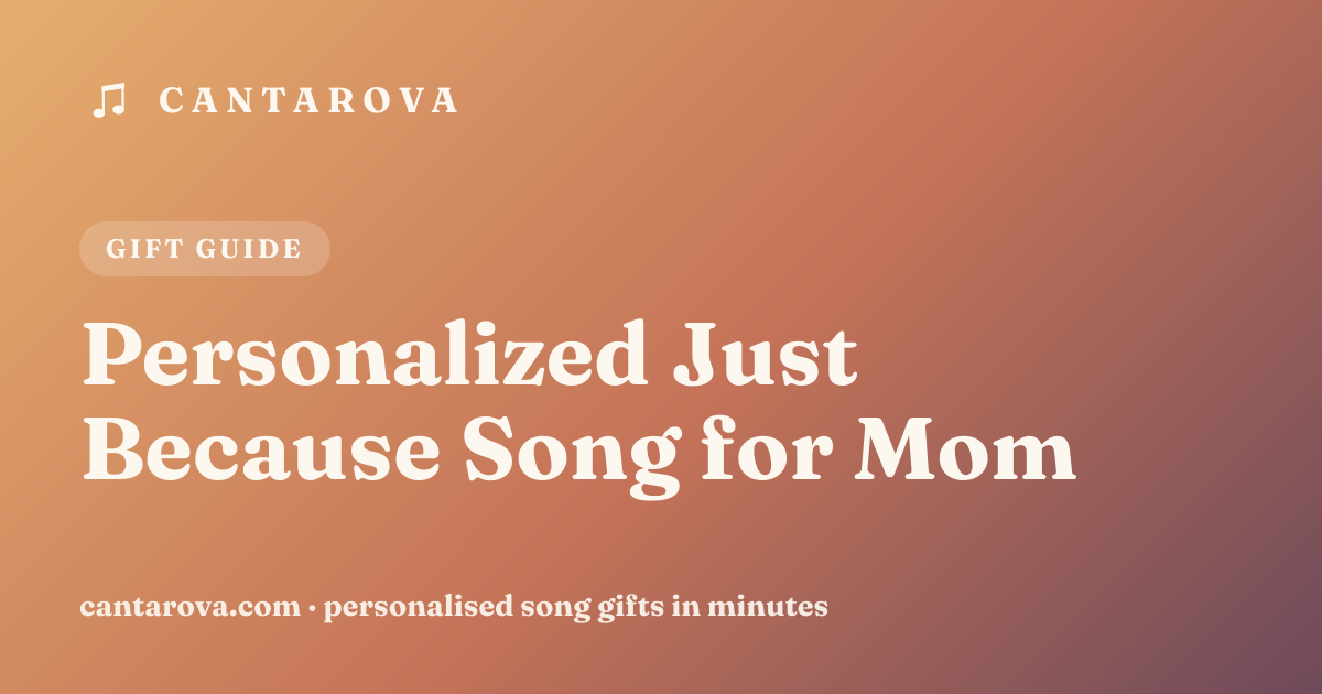 Personalized Just Because Song for Mom