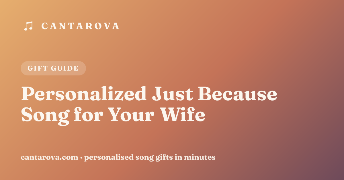 Personalized Just Because Song for Your Wife