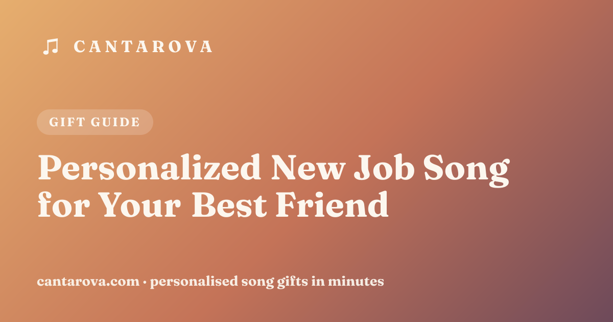 Personalized New Job Song for Your Best Friend