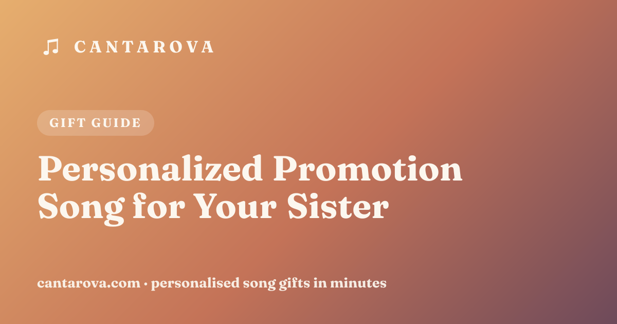 Personalized Promotion Song for Your Sister