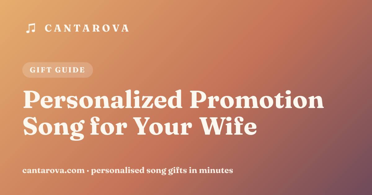 Personalized Promotion Song for Your Wife