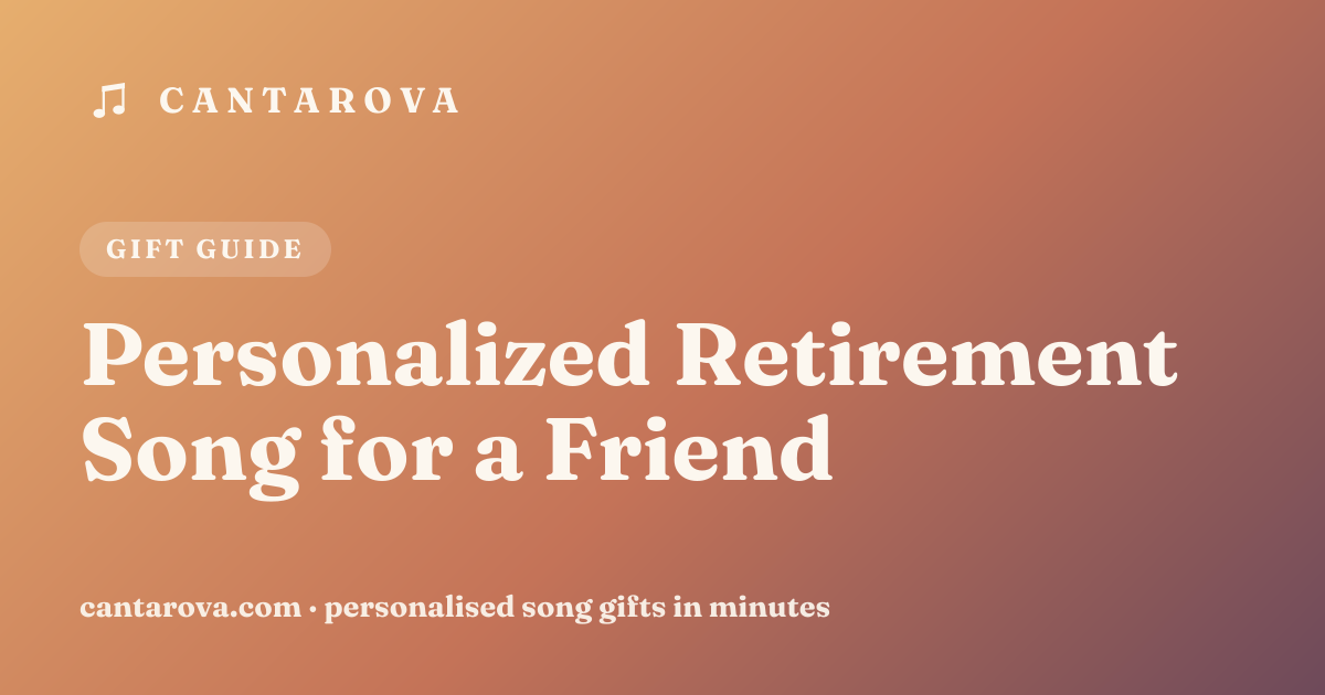Personalized Retirement Song for a Friend