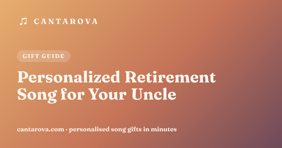 Personalized Retirement Song for Your Uncle