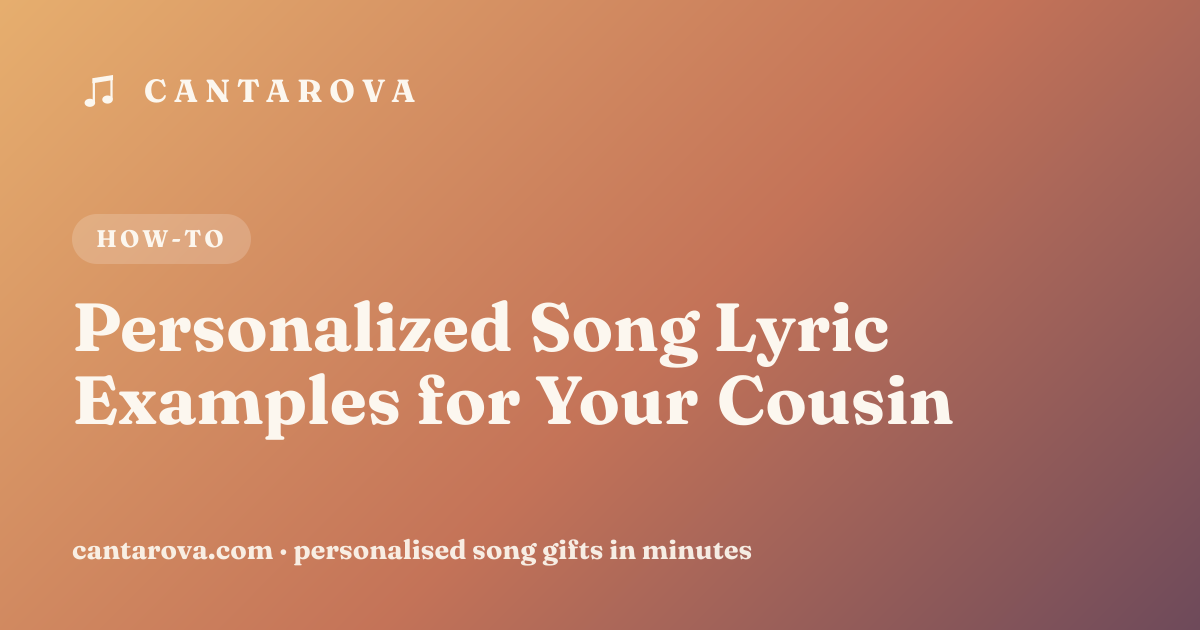 Personalized Song Lyric Examples for Your Cousin