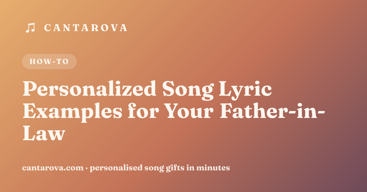 Personalized Song Lyric Examples for Your Father-in-Law