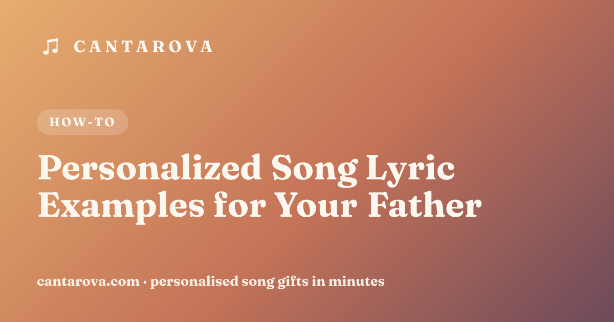 Personalized Song Lyric Examples for Your Father