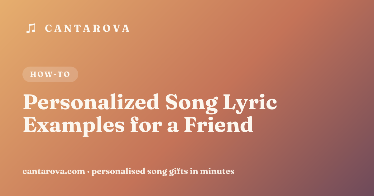 Personalized Song Lyric Examples for a Friend