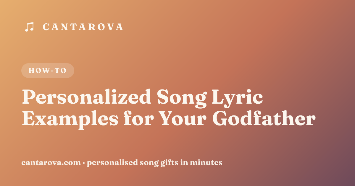 Personalized Song Lyric Examples for Your Godfather