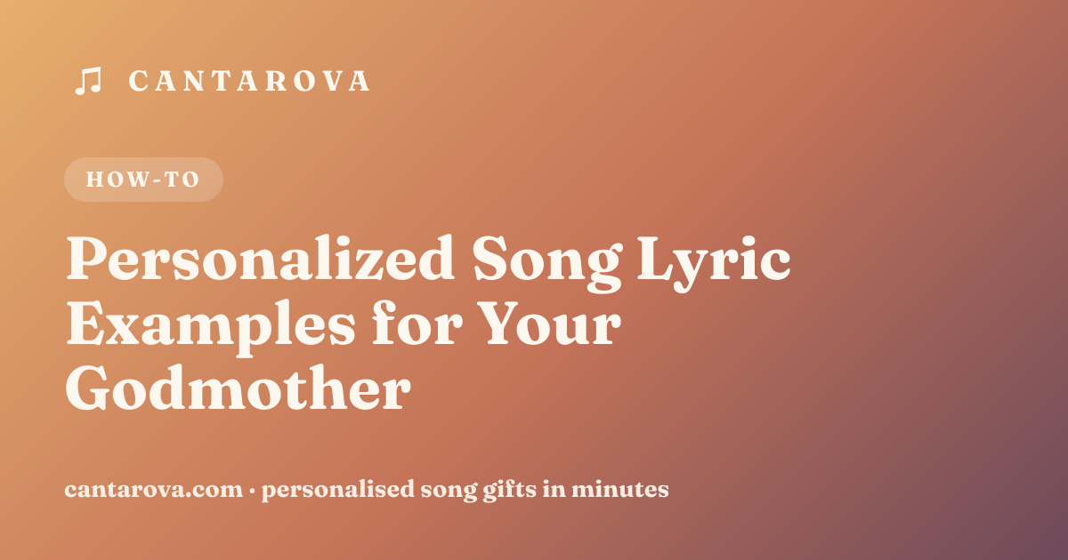 Personalized Song Lyric Examples for Your Godmother