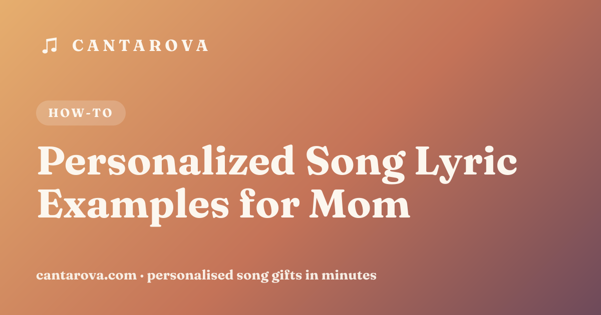 Personalized Song Lyric Examples for Mom