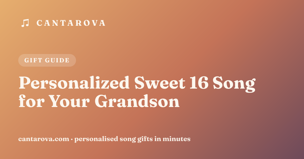 Personalized Sweet 16 Song for Your Grandson