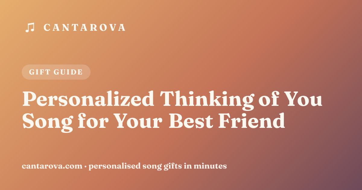 Personalized Thinking of You Song for Your Best Friend