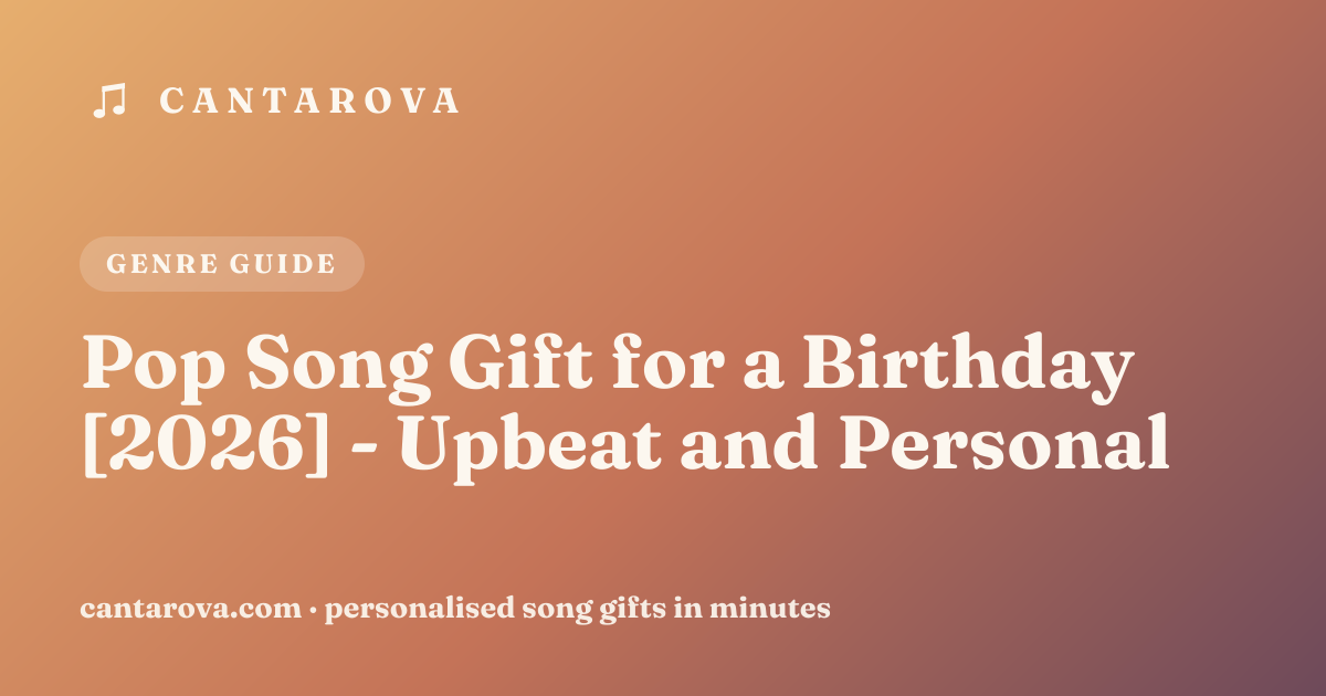 Pop Song Gift for a Birthday [2026] - Upbeat and Personal