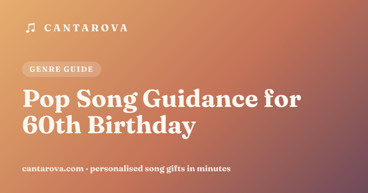 Pop Song Guidance for 60th Birthday