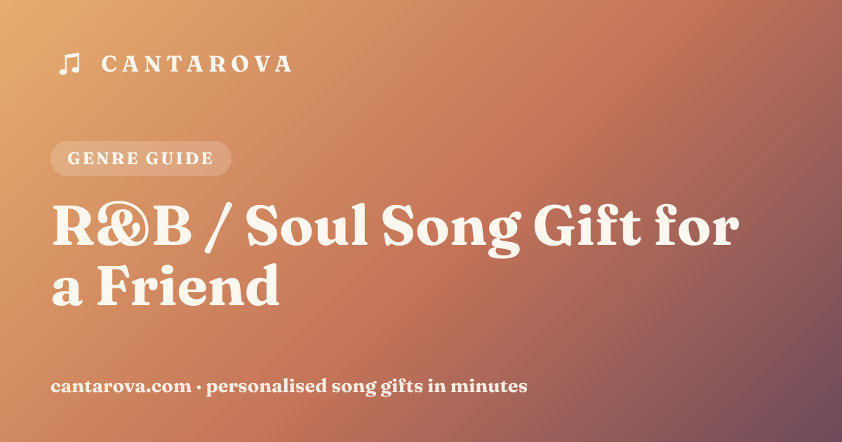 R&B / Soul Song Gift for a Friend