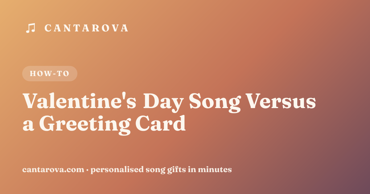 Valentine's Day Song Versus a Greeting Card