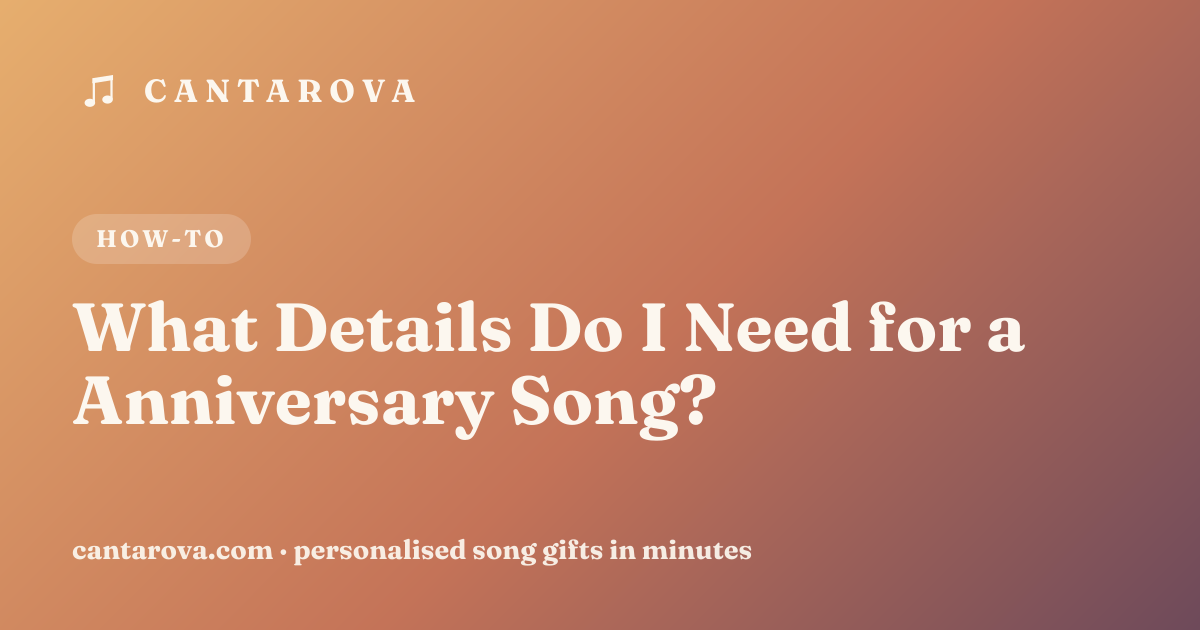 What Details Do I Need for a Anniversary Song?
