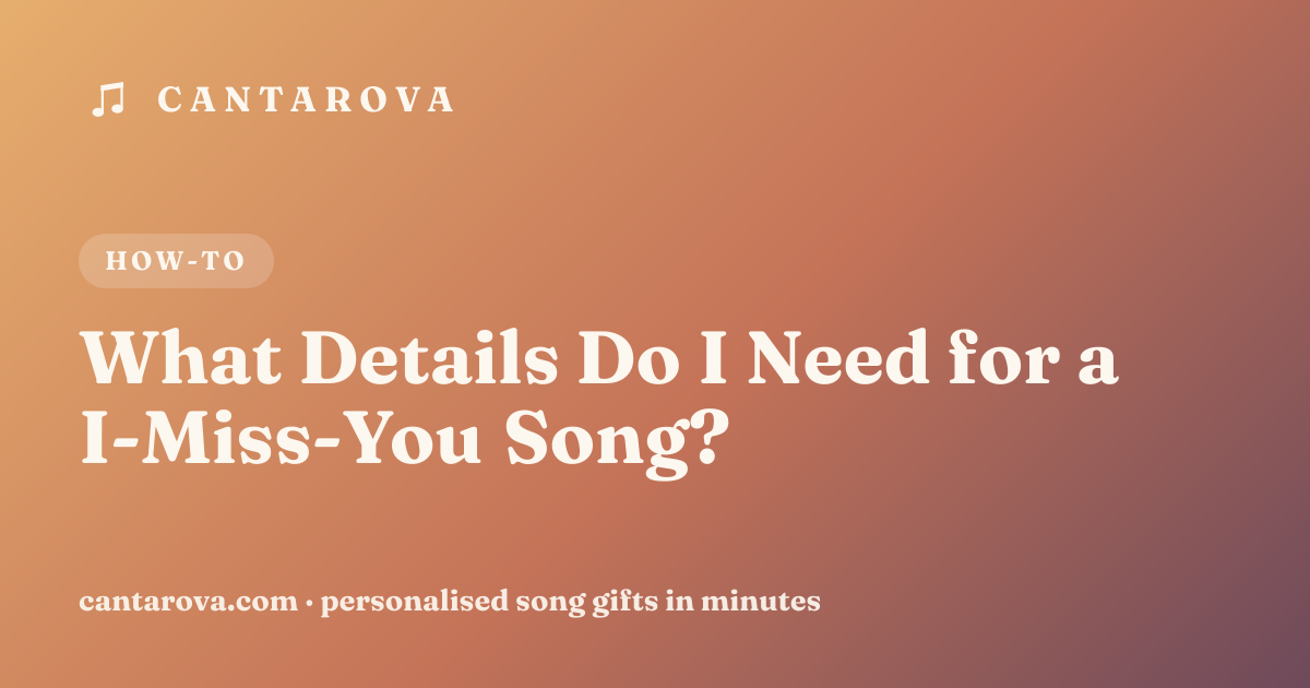 What Details Do I Need for a I-Miss-You Song?