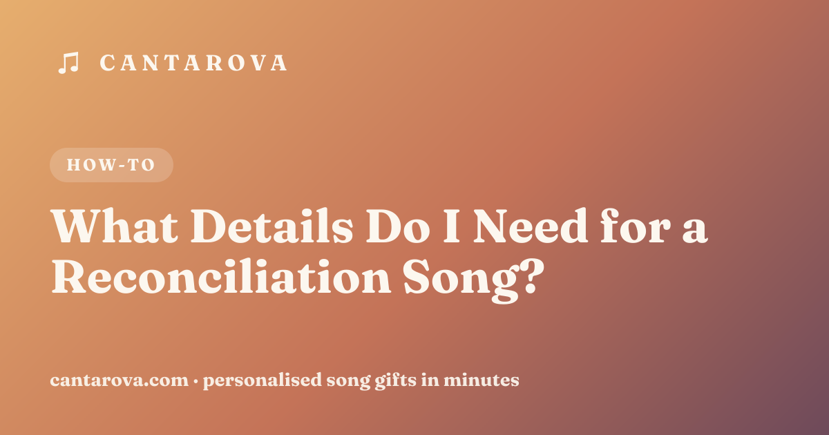 What Details Do I Need for a Reconciliation Song?