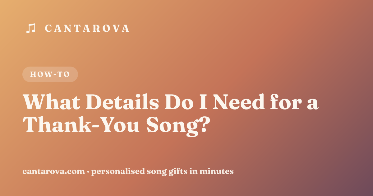 What Details Do I Need for a Thank-You Song?