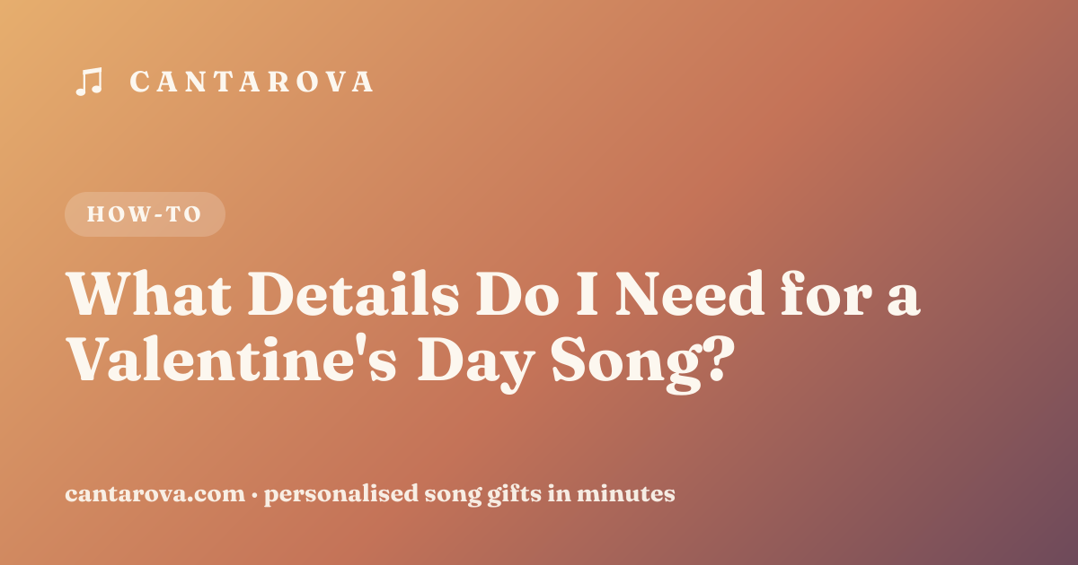 What Details Do I Need for a Valentine's Day Song?