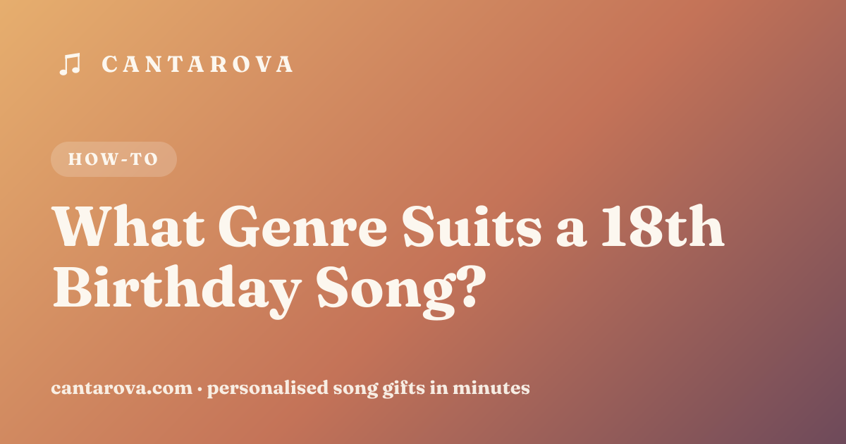 What Genre Suits a 18th Birthday Song?