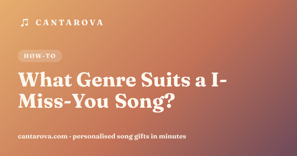 What Genre Suits a I-Miss-You Song?