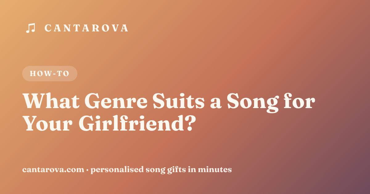 What Genre Suits a Song for Your Girlfriend?