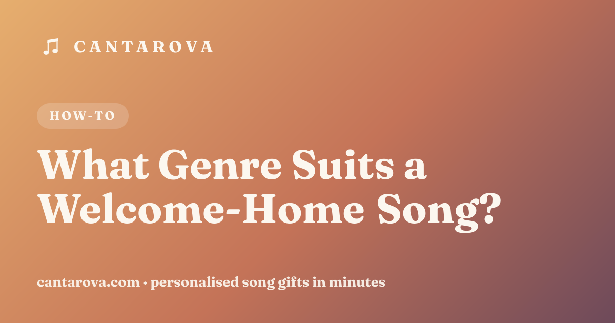 What Genre Suits a Welcome-Home Song?