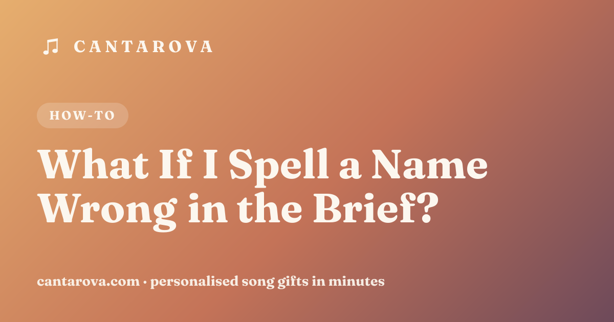 What If I Spell a Name Wrong in the Brief?