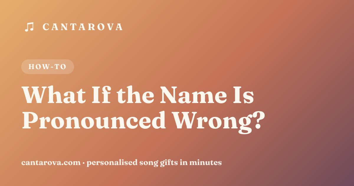 What If the Name Is Pronounced Wrong?