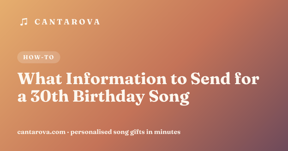 What Information to Send for a 30th Birthday Song