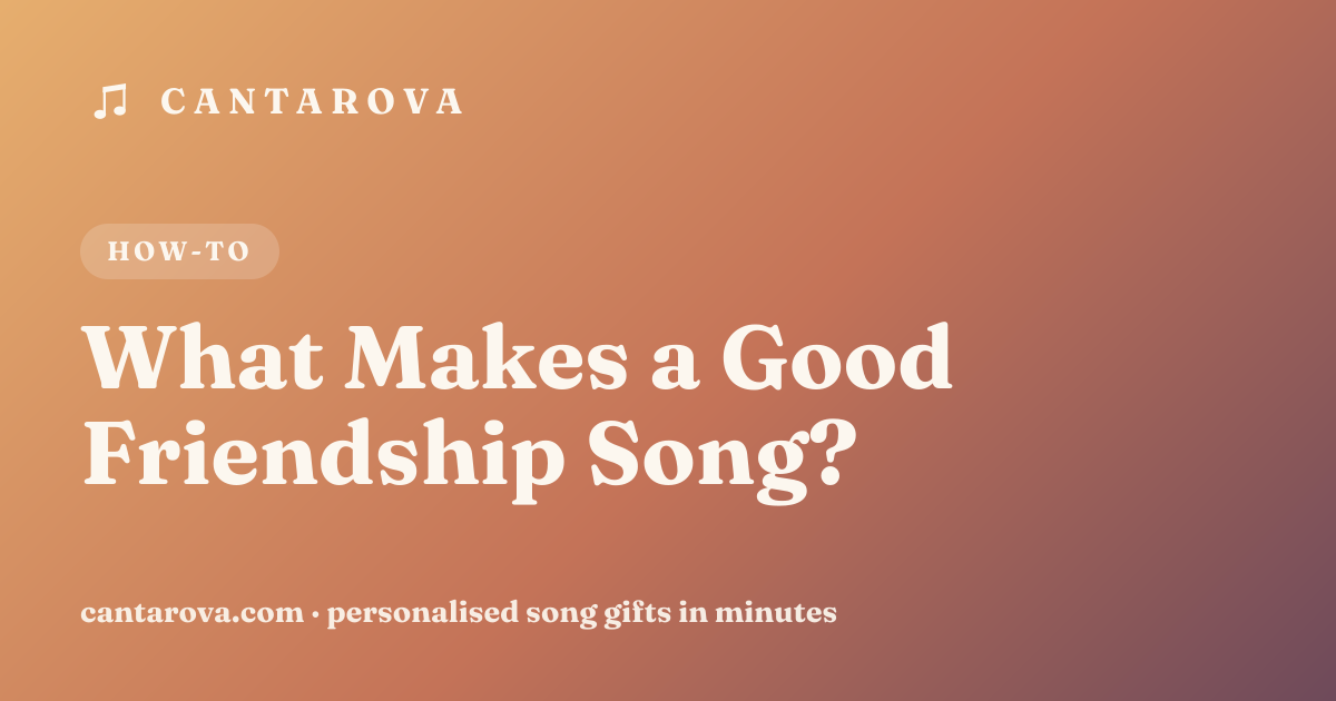 What Makes a Good Friendship Song?