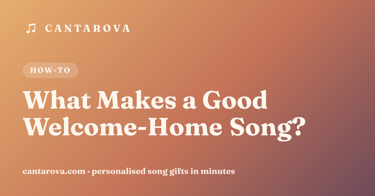 What Makes a Good Welcome-Home Song?