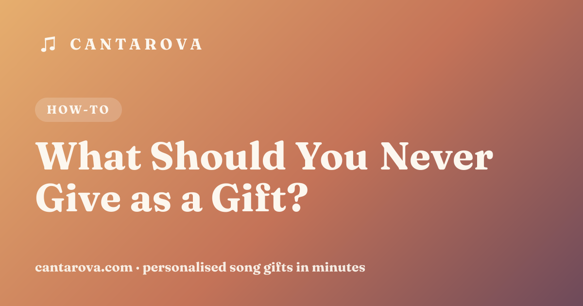What Should You Never Give as a Gift?