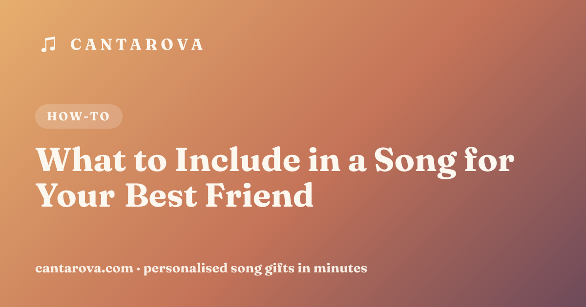 What to Include in a Song for Your Best Friend
