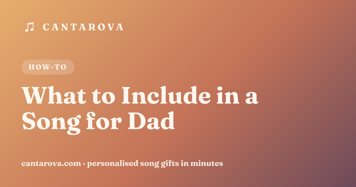 What to Include in a Song for Dad