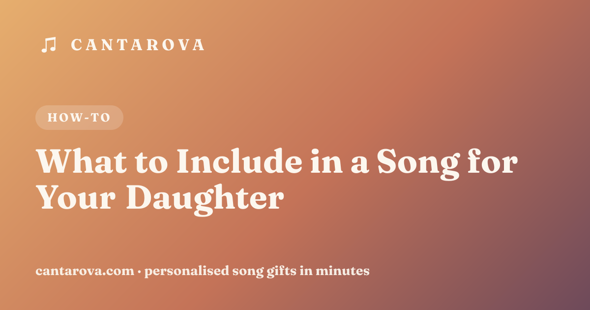 What to Include in a Song for Your Daughter