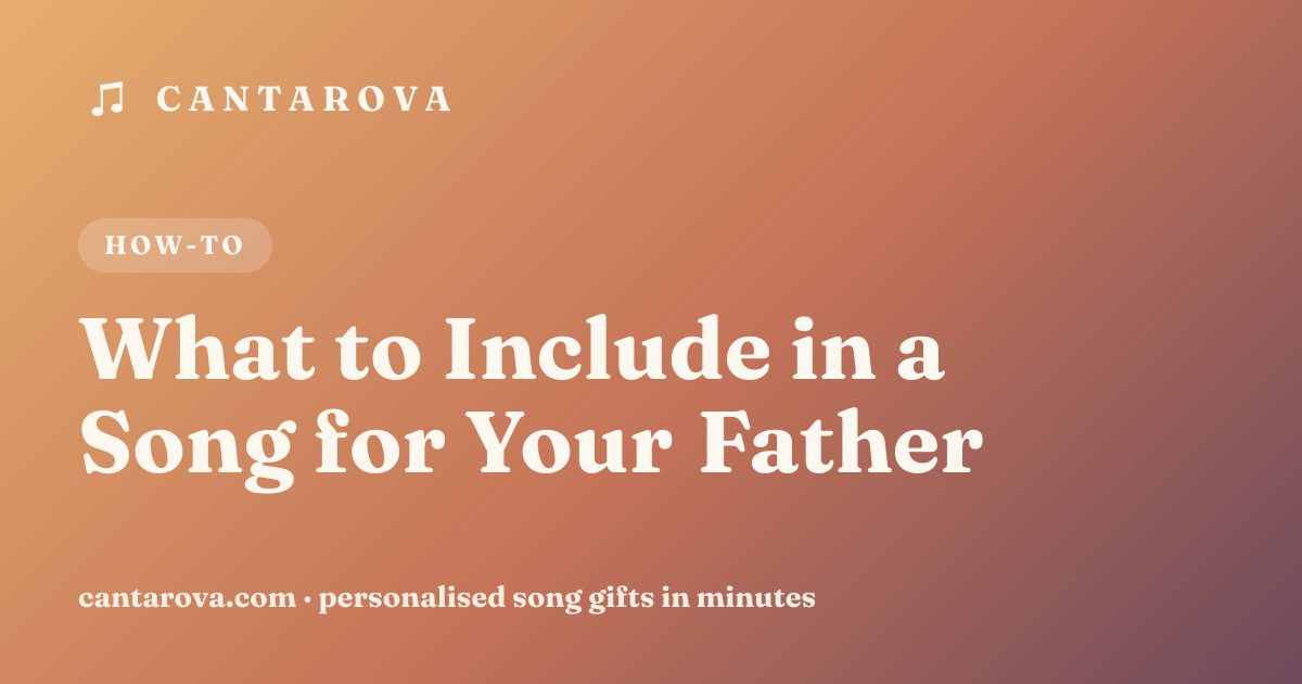 What to Include in a Song for Your Father