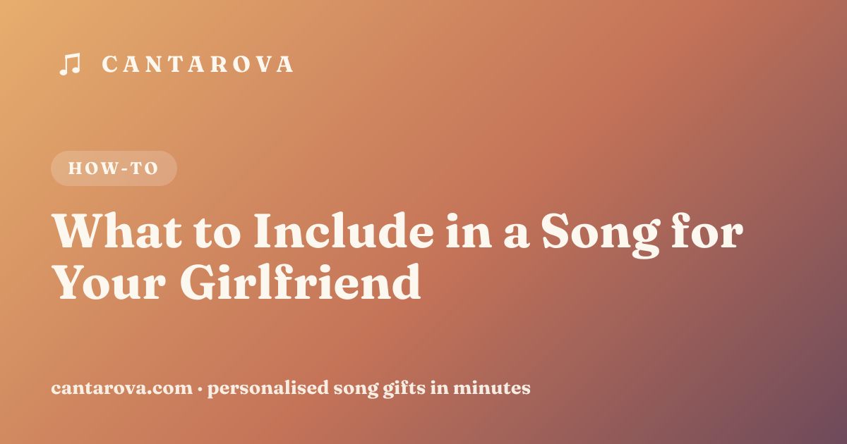 What to Include in a Song for Your Girlfriend
