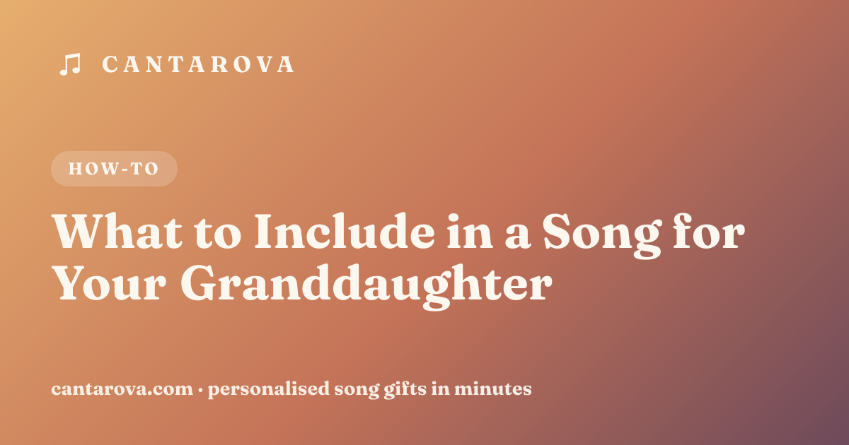 What to Include in a Song for Your Granddaughter