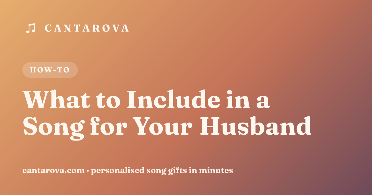 What to Include in a Song for Your Husband